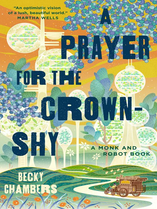 Title details for A Prayer for the Crown-Shy--A Monk and Robot Book by Becky Chambers - Wait list